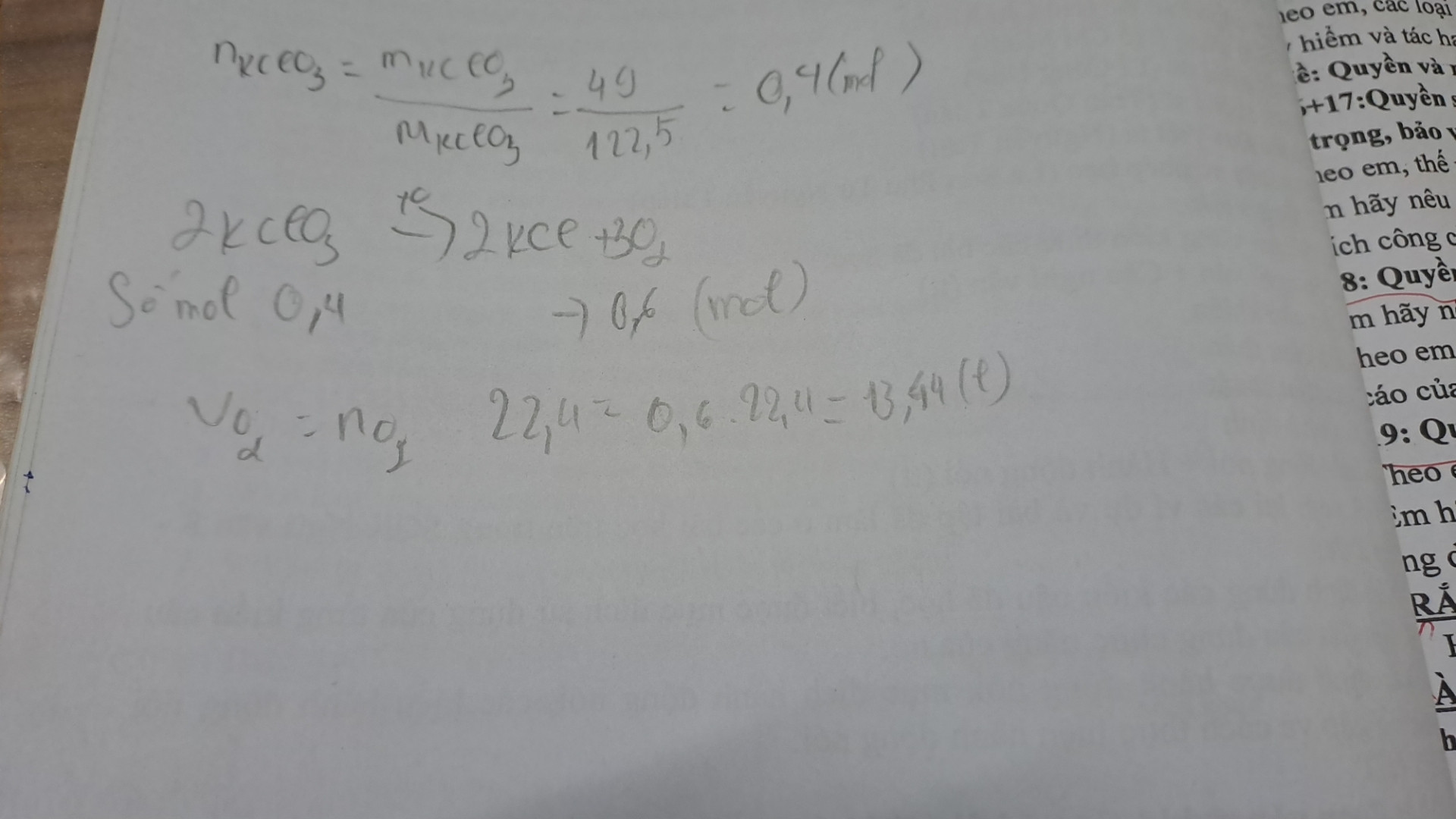 Nhiệt phân hoàn toàn 49g KClO3. Tính thể tích khí O2 ở (đktc) thu được ?