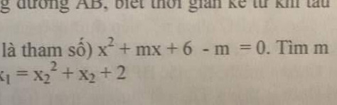 Cho pt: x²+mx+6-m=0.Tìm m để phương trình có 2n0 x1,x2 thoả mãn x1=x22+x2+2