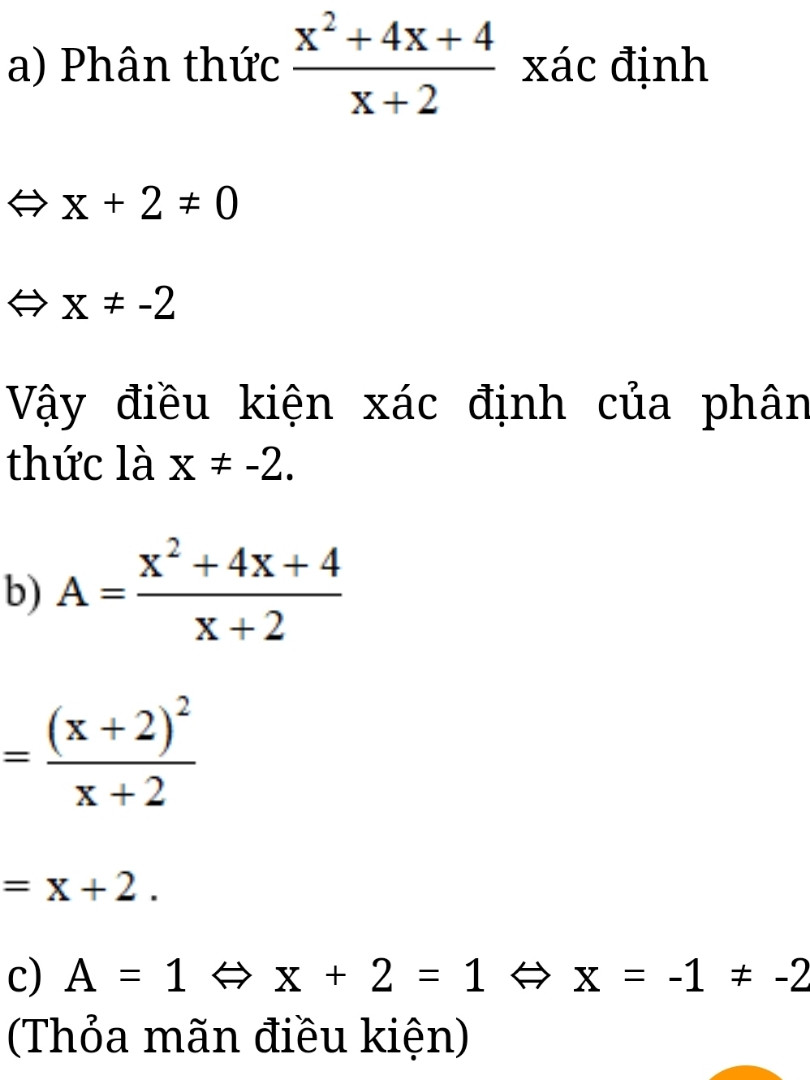 Cho phân thức : x²+4x+4/x²-4
a. Tìm điều kiện để phân thức xác định
b. Rút gọn phân thức
c. Tìm giá trị của x để giá trị của phân thức bằng -1
Giúp em với ạ. Em đang cần gấp ạ. Đặc biệt là câu c em không biết làm ạ!!!!