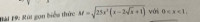 Bài 19: Rút gọn biểu thức M = 25x2x-2x+1 với 0 < x < 1