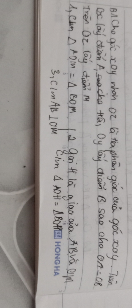 Cho góc nhọn xOy và tia phân giác Oz cuả góc đó. Trên tia tia Ox