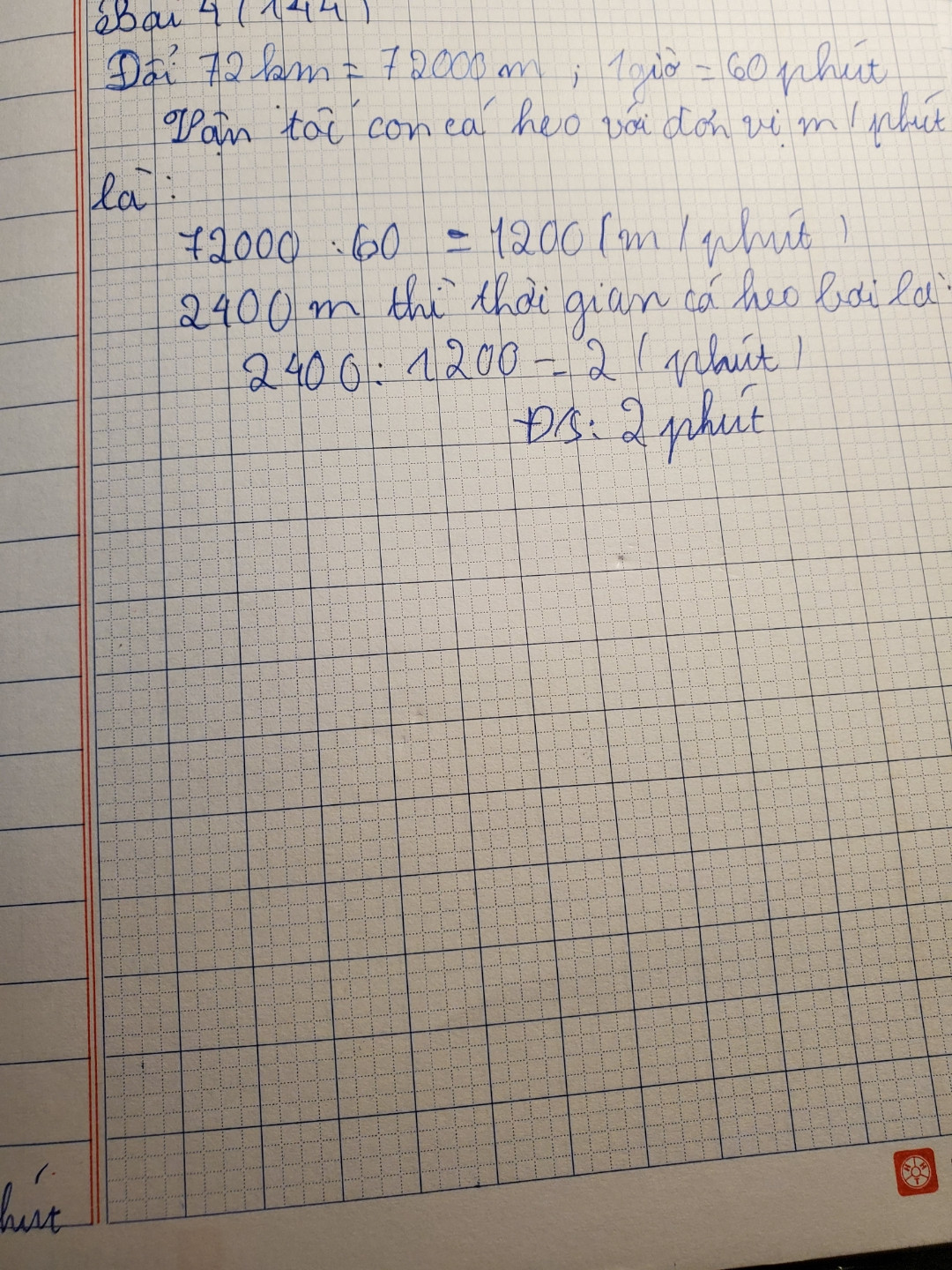 Loài cá heo có thể bơi với vận tốc 72km/giờ. Hỏi với vận tốc đó cá heo bơi 2400m hết bao nhiêu phút?