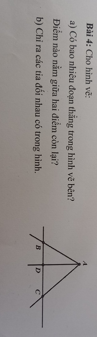 Cho hình vẽ a có bao nhiêu đoạn thẳng trong hình vẽ bên điểm nào nằm giữa hai điểm còn lại b chỉ ra các tia đối nhau có trong hình