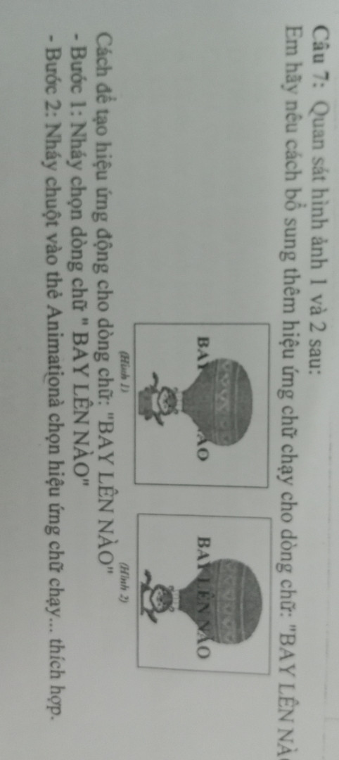 Quan sát hình ảnh một và hai sau em hãy nêu cách bổ sung thêm hiệu ứng dưới đây cho dòng chữ bay lên nào cách để tạo hiệu ứng động cho dòng chữ bay lên nào bước 1 nháy cho dòng chữ bay lên nào bước thảy nét chuột vào thẻ Animationa dành cho hiệu ứng chữa cháy thích hợp