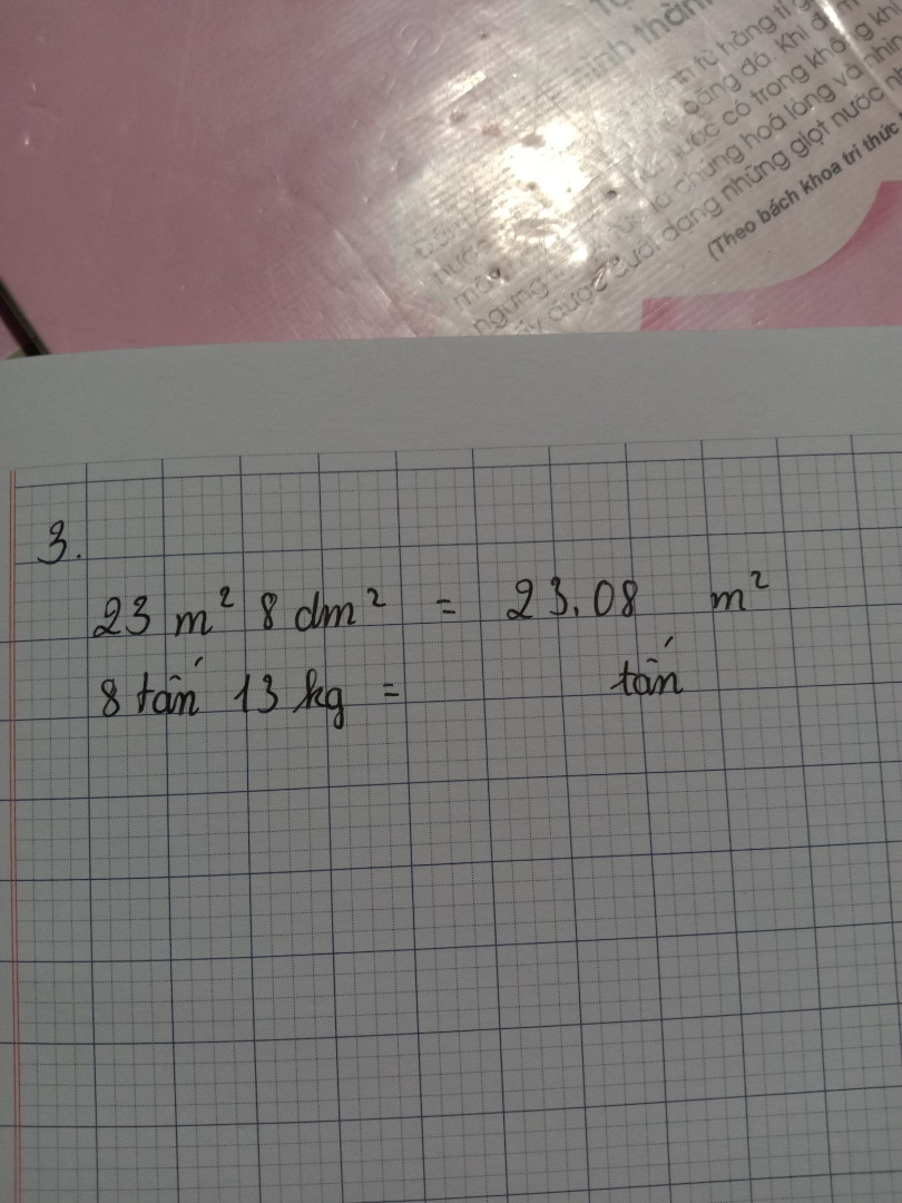 34 tấn 9kg= bao nhiêu tấn
456,7kg= bao nhiêu tấn
67,8tấn= bao nhiêu tấn và kg
56,7kg= bao nhiêu tạ
56,7kg= bao nhiêu kg và g
4,56tấn= bao nhiêu kg
Tý giúp mình bài giải nhé