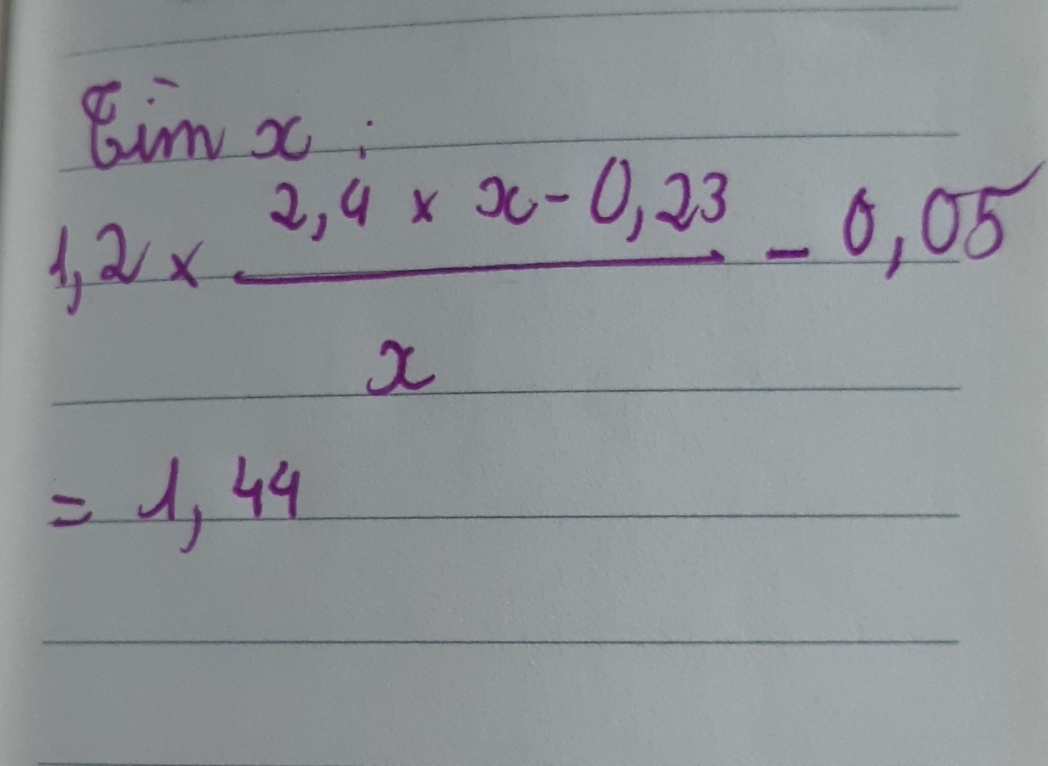 Tìm x:
1,2 ×   2,4 × x - 0,23 trên x. - 0,05 = 1,44