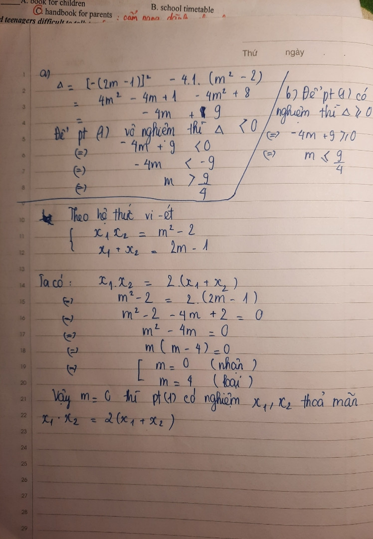 Cho phương trình (ẩn x) x^2-(2m-1)x +m^2-2=0 (1)
a, Tìm m để phương trình (1) vô nghiệm
b, Tìm m để phương trình (1) có nghiệm x1,x2 thỏa mãn x1.x2=2(x1+x2)