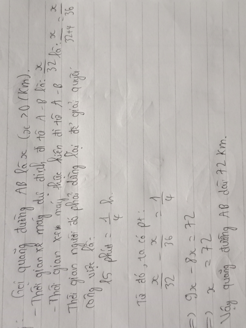 Một người đi xe máy dự định đi từ A đến B với vận tốc 32 km/h. Sau khi đi được một giờ với vận tốc ấy,người đó phải dừng lại 15 phút để giải quyết công việc. Do đó , để đến B đúng thời gian đã định, người đó phải tăng vận tốc thêm 4 km/h. Tính quãng đường AB.