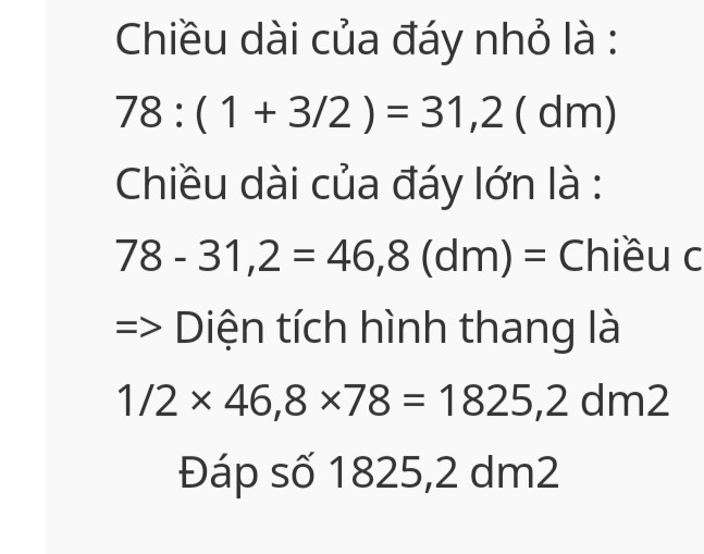Một hình thang có tổng 2 đáy là 78dm, đáy lớn bằng 3/2 đáy nhỏ , chiều cao bằng đáy lớn . Tính diện tích hình thang