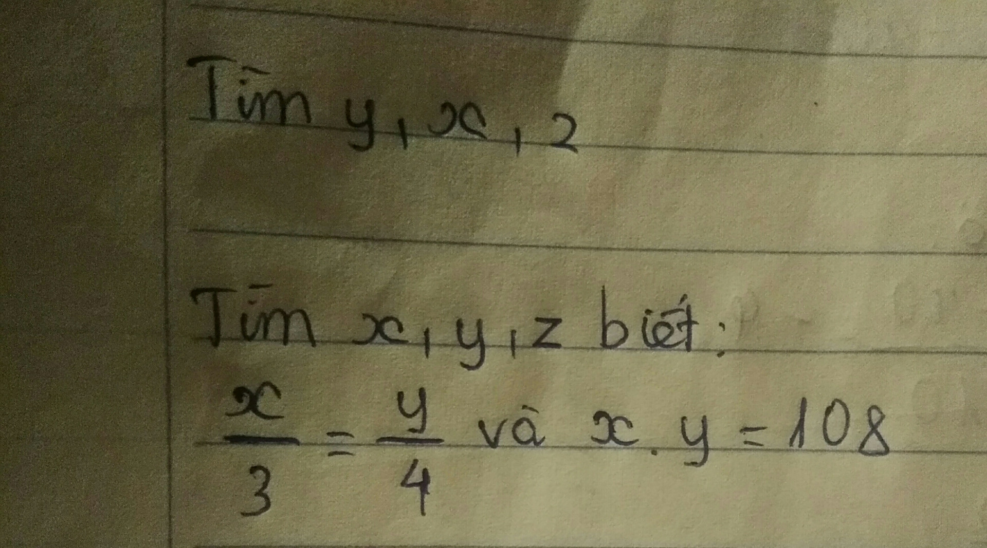 Tìm x, y, z biết :
x/3 = y/4 và x.y = 108