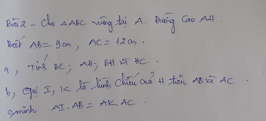 Cho tam giác Abc vuông tại A, đường cao AH,có AB =9cm, BH =5,4cm. 
a) tính BC, AH, AC 
b) tính số đo góc B và C