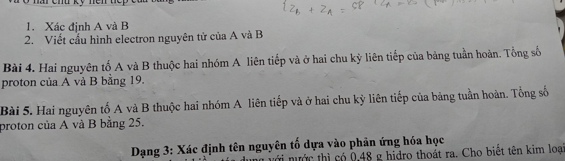 giải giúp mình với mấy bạn học giỏi hoá😢
Câu 1: Hai nguyên tố A và B thuộc hai nhóm A liên tiếp và ở hai chu kỳ liên tiếp của bảng tuần hoàn. Tổng số proton của A và B bằng 19.