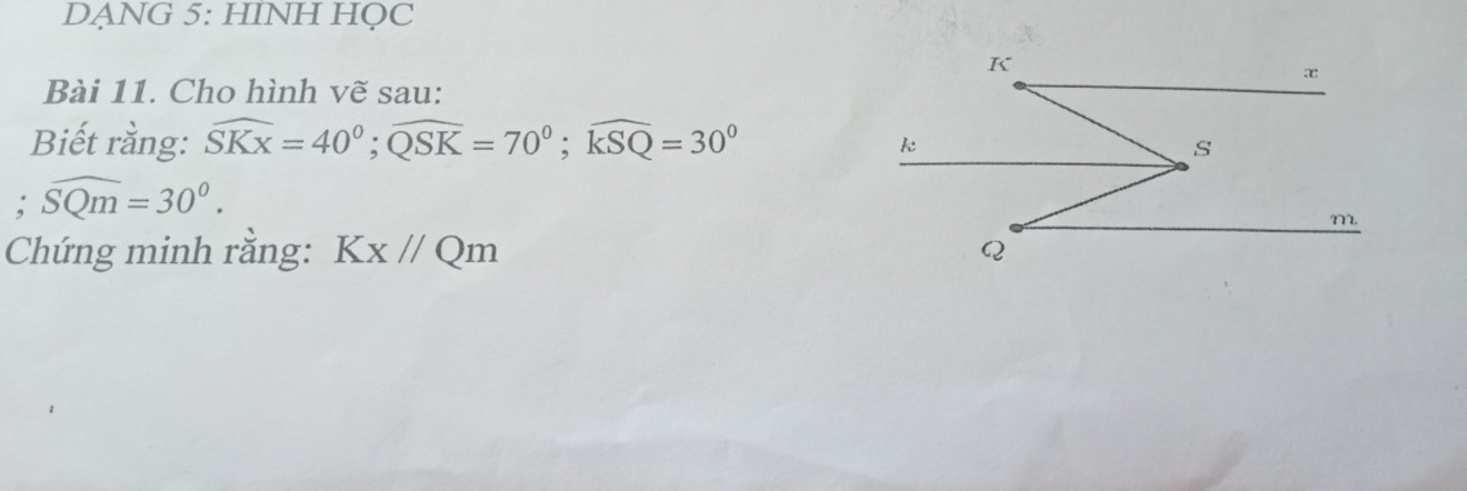 Biết rằng góc SKx=40°, góc QSK=70°, góc kSQ=30°, góc SOm=30° 
Chứng mik rằng Kx song song Qm