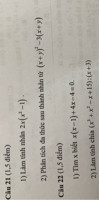 a. làm tính nhân 2x(x^2-1)
b. phân tích đa thức sau thành nhân tử (x+y)^2-3(x+y)
c. tìm x biết x(x-1)+4x-4=0
d. làm tính chia (x^3+x^2-x+15) : (x+3)