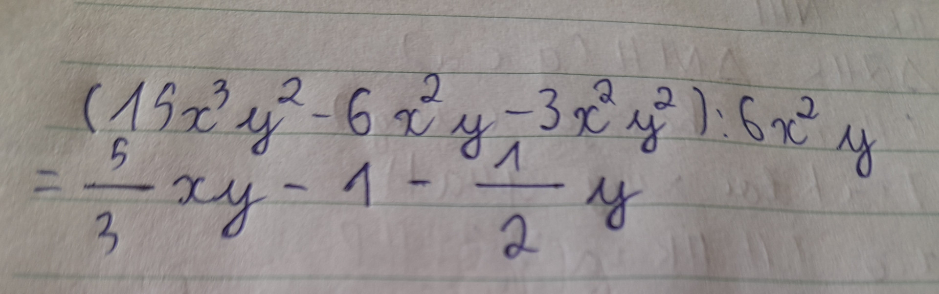 (15x³y² –6x²y –3x²y²):6x²y
Mọi người giúp mình với