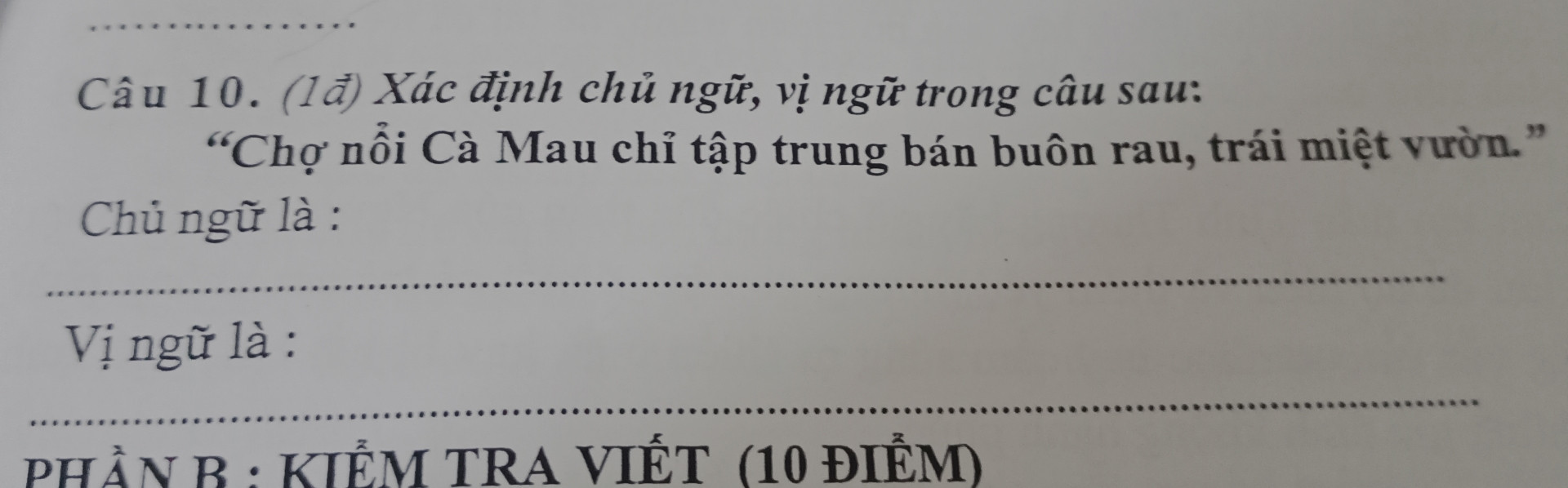 Xác định bộ phận trạng ngữ, chủ ngữ và vị ngữ trong câu sau:
Một ngày nào đó, em sẽ mua kính cho một cô bé khác.
Trạng ngữ: …
Chủ ngữ: …
Vị ngữ: …