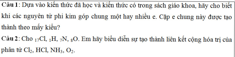 Dựa vào kiến thức đã học và kiến thức có trong SGK, hãy cho biết khi các nguyên tử phi kim góp chung 1 hay nhiều e. Cặp e chung này được tạo thành theo mấy kiểu?
