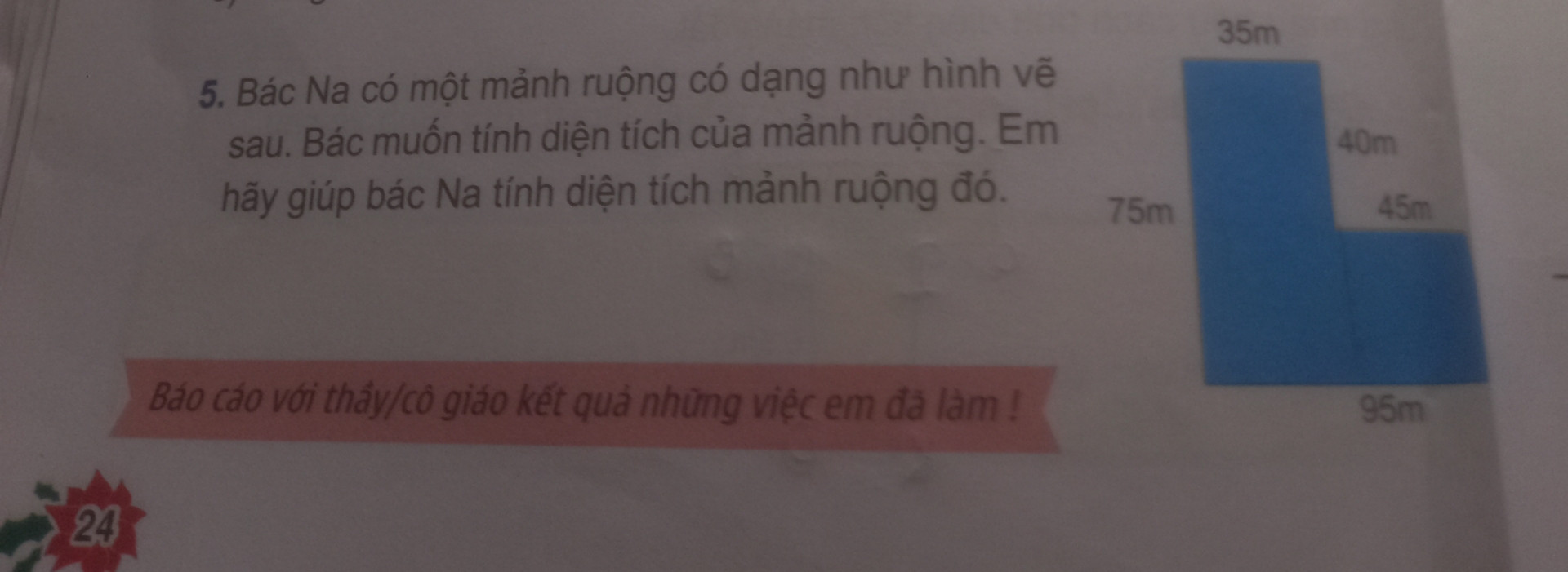 Bác na có 1 mảnh ruộng có dạng như hình vẽ sau bác muốn tính diện tích của mảnh ruộng hãy giúp bác na tính diện tích mảnh ruộng