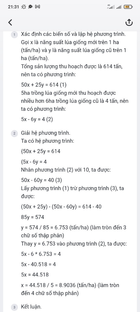Trên một cánh đồng người ta cấy 50ha lúa giống mới và 25ha lúa giống cũ, thu hoạch được 614 tấn thóc . Hỏi năng suất lúa giống mới trên 1ha là bao nhiêu? Biết rằng 5ha trồng lúa giống mới thu hoạch được nhiều hơn 6ha trồng lúa giống cũ là 4 tấn / giải bằng hệ phương trình