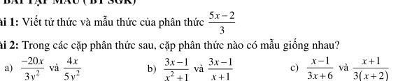 tìm điều kiện xác định của phân thức:a) x^2 - 4 / 9x^2 - 16b) 2x -
