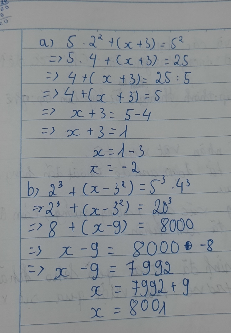 Giúp mik câu này vs                                              a)5.2²+(x+3)=5².          b)2³+(x-3²)=5³.4³