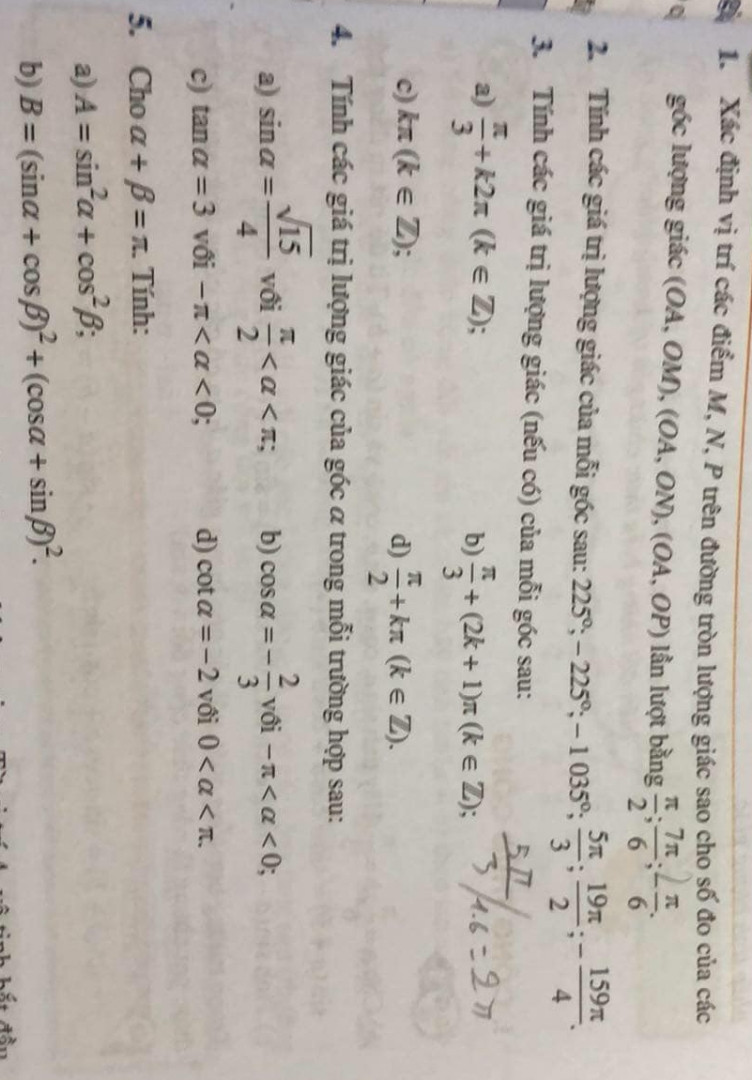 BÀI TẬP

Cos 2 SHIFT+5=

Ket qua

tana: 1024=3

Coll

0.3249196962

- của một góc (đứng hoặc gần đúng) q

lượng giá 1. Xác định vị trí các điểm M, N, P trên đường tròn lượng giác sao cho số đo của các góc lượng giác (OA, OM), (OA, ON), (OA, OP) lần

lượt bằng - π.π.π