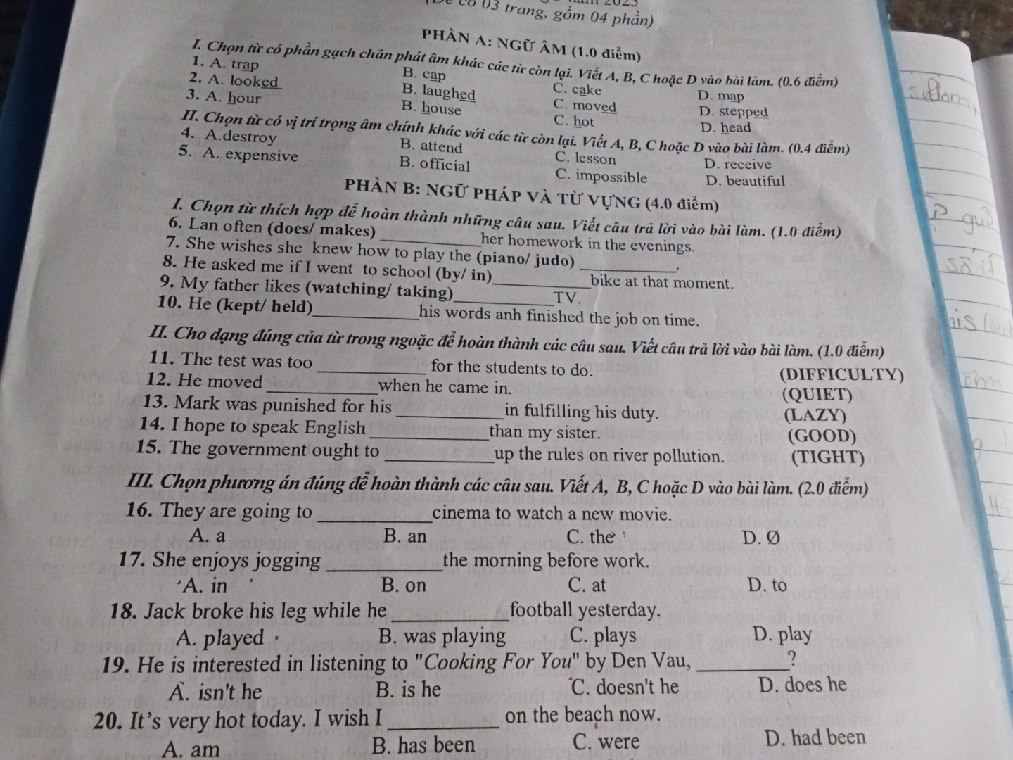 1.A.trap          B.cap.          C.cake.     D map  
2.A.looked.    B.laughed.    C moved. D.stepped
3.A .hour.     B.house.   C.hot.   D. Head