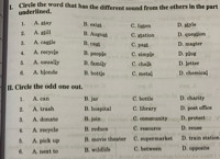 circle the word that has the different sound from the others in the part underlined
