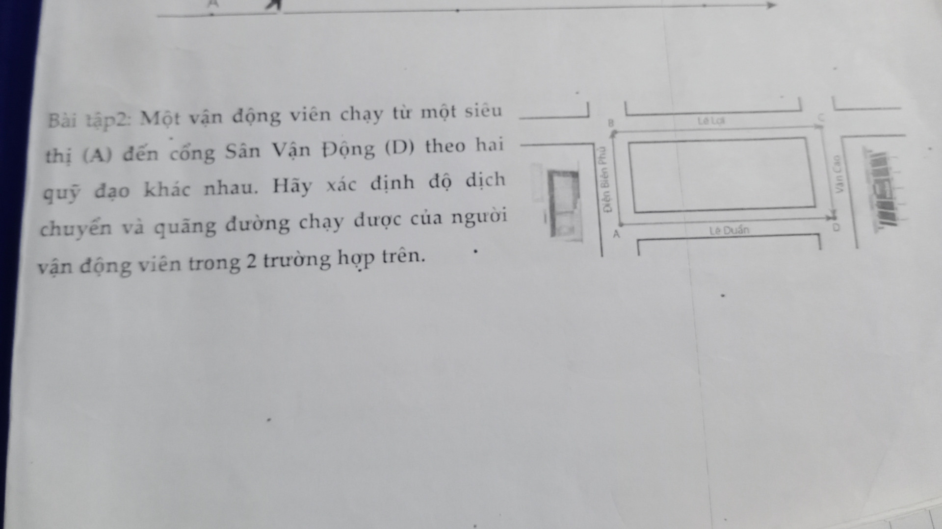 Bài tập2: Một vận động viên chạy từ một siêu thị (A) đến cống Sân Vận Động (D) t