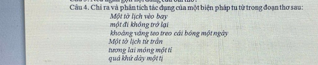 Chỉ ra và phân tích tác dụng của việc phát huy từ trong đoạn thơ sau một tờ lịch đều bay một đi không trở lại khoảng vắng teo treo cái bóng một ngày một tờ lịch từ trần tương lai mỏng một tí quá khứ dày một tị