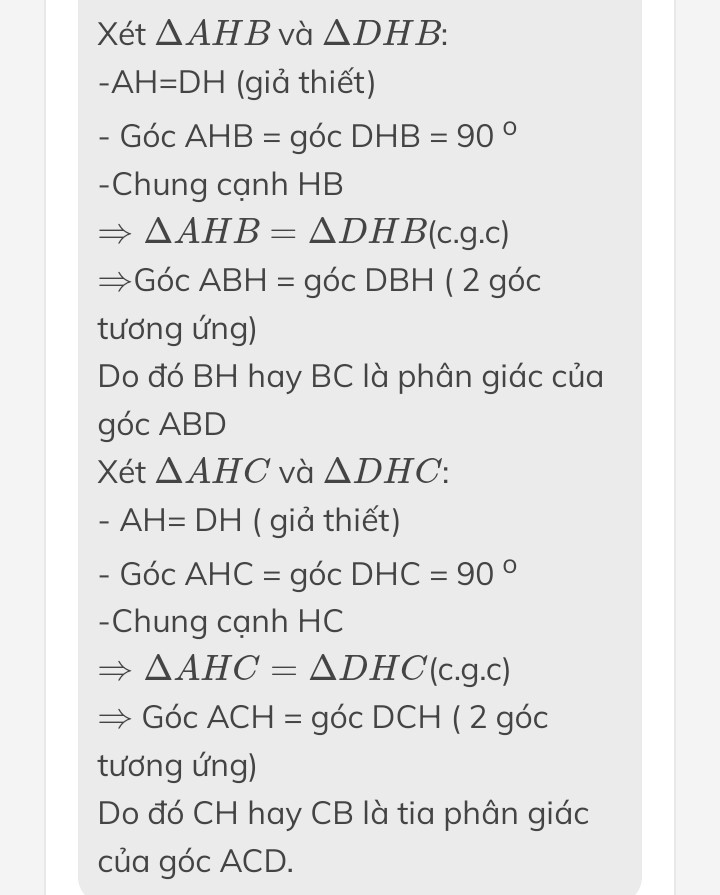 Cho Tam giác ABC nhọn có AH vuông góc BC trên tia đối của tia HA lấy D sao cho HD=HA
a)C/minh BC là tia phân giác của góc ABD
b) C/minh Tam giác ABC= tâm giác DBC