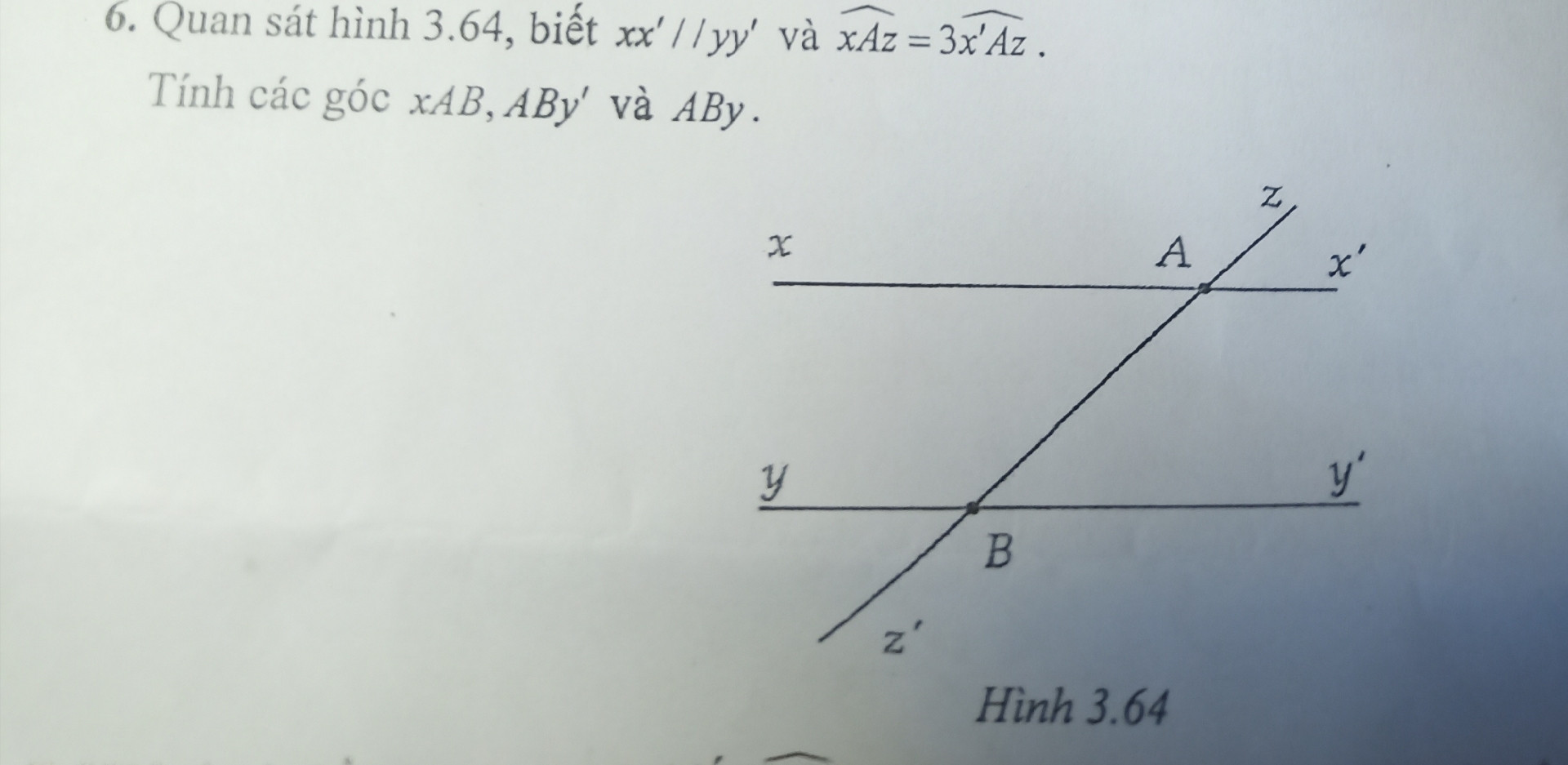 Quan sát hình 3.64,biết xx'//yy' và xAz =3x'Az
Tính các góc xAB, ABy'và ABy