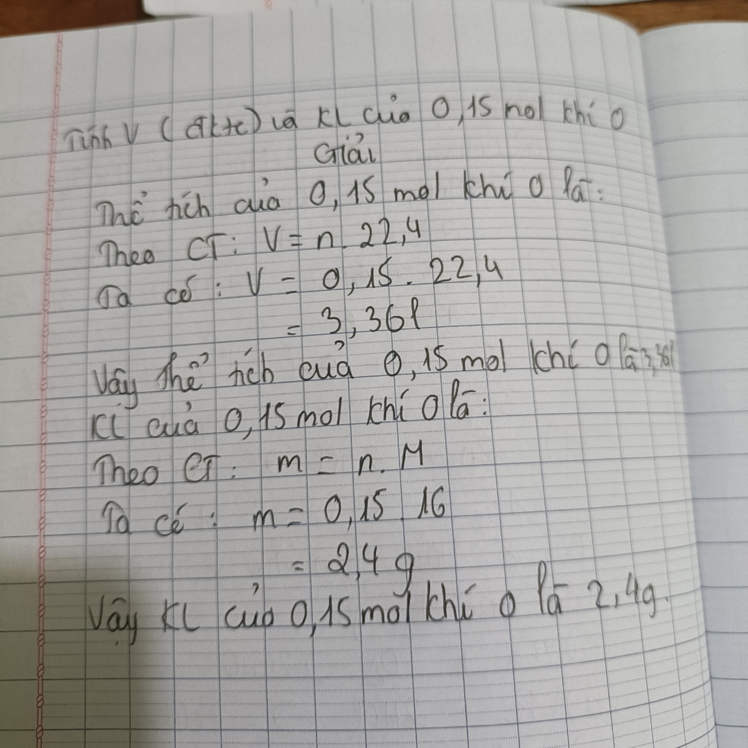 Tính thể tính (đktc) và khối lượng của 0,15 mol khí oxi
