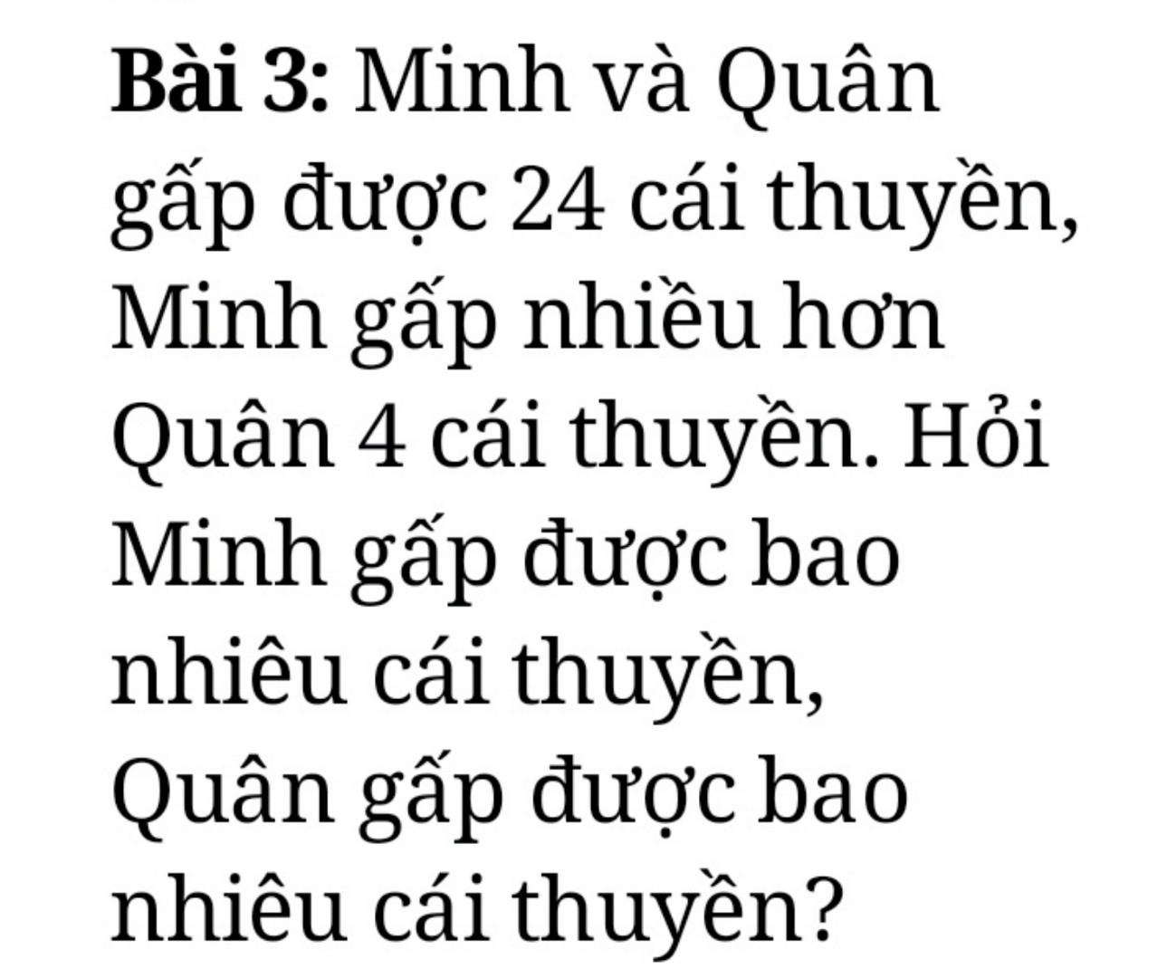 Minh và Quân gấp được 24 cái thuyền, Minh gấp nhiều hơn Quân 4 cái thuyền. Hỏi Minh gấp được bao nhiêu cái thuyền, Quân gấp được bao nhiêu cái thuyền?