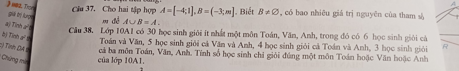 Lớp 10 a khó, 30 học sinh giỏi nhất một môn toán, văn, anh, trong đó có sáu học sinh giỏi cả toán và văn, năm học sinh giỏi cả văn và anh, bốn học sinh giỏi cả toán và anh, ba học sinh giỏi cả ba môn tất toán, văn, anh thi số học sinh giỏi, chị giỏi đúng một môn toán, văn hoặc anh của lớp 10