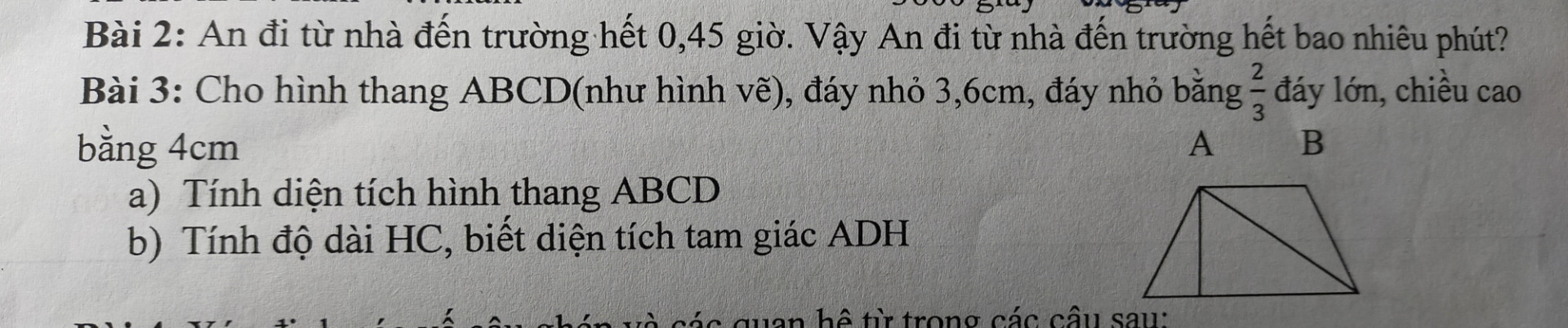 Cho hing thang ABCD đáy nhỏ 3,6cm, đáy nhỏ bằng 2/3 đáy lớn, chiều cao bằng 4cm.