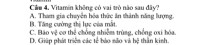 Vitamin không có vai trò nào