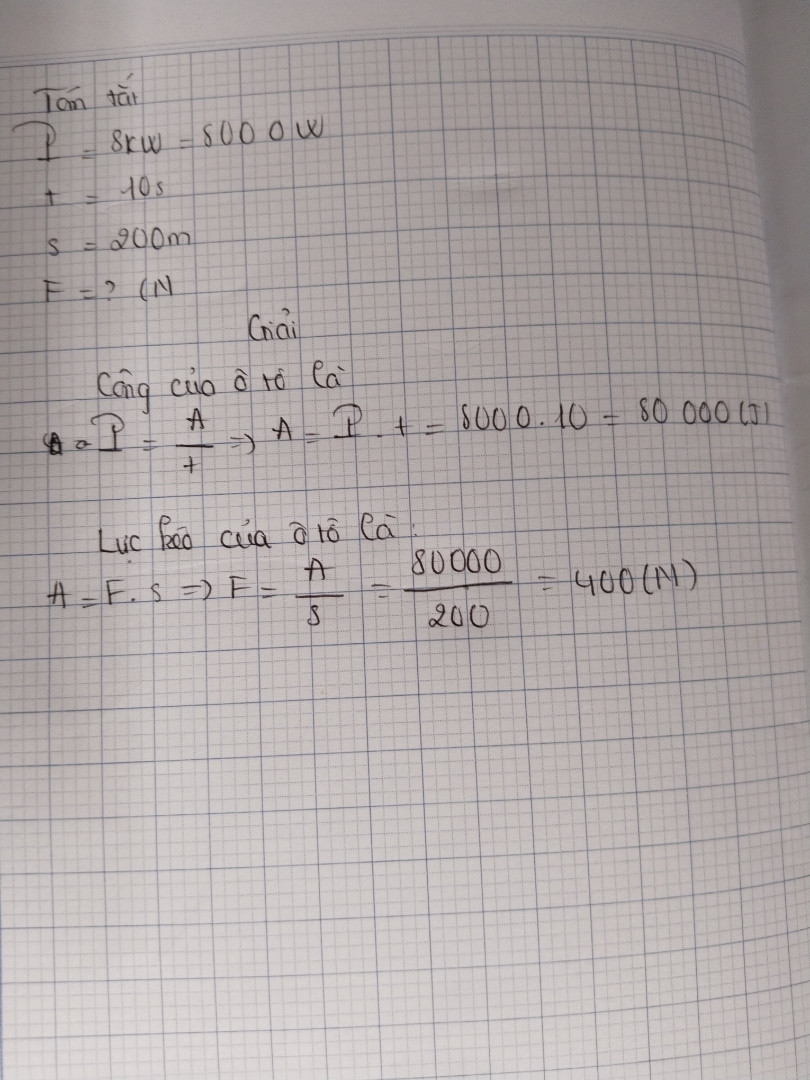 Công suất của một ô tô là 8KW. Ô tô chuyển động đều trong 10s và đi được quãng đường 200m. Tính lực kéo của ô tô